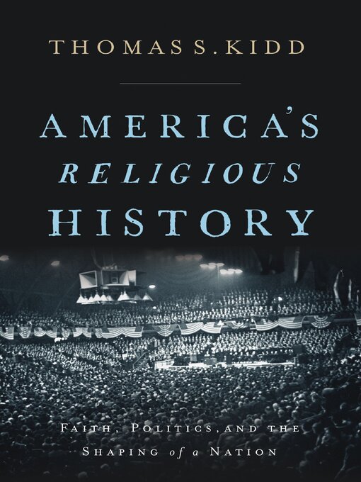 Title details for America's Religious History by Thomas S. Kidd - Available